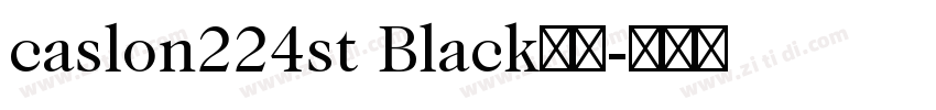 caslon224st Black字体字体转换